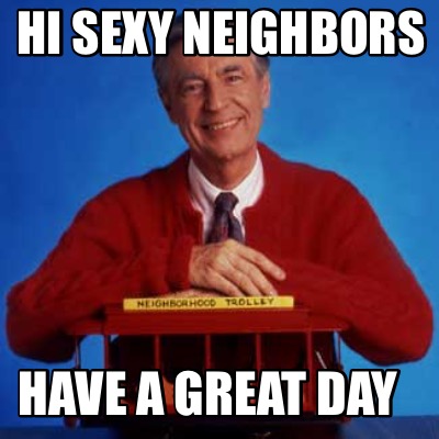 hi-sexy-neighbors-have-a-great-day