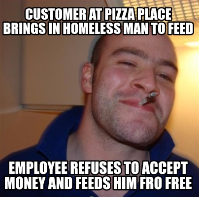 customer-at-pizza-place-brings-in-homeless-man-to-feed-employee-refuses-to-accep
