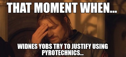 that-moment-when...-widnes-yobs-try-to-justify-using-pyrotechnics