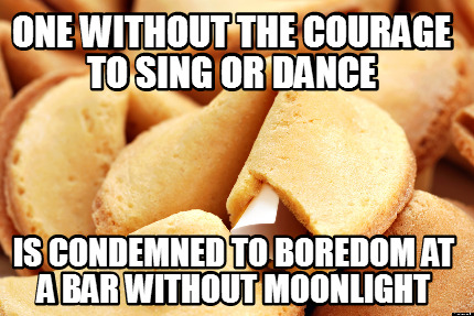 one-without-the-courage-to-sing-or-dance-is-condemned-to-boredom-at-a-bar-withou
