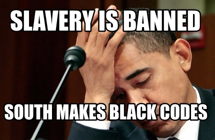 slavery-is-banned-south-makes-black-codes