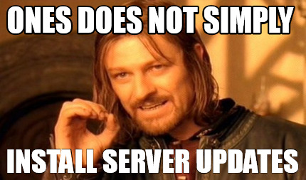 ones-does-not-simply-install-server-updates
