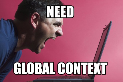 need-global-context