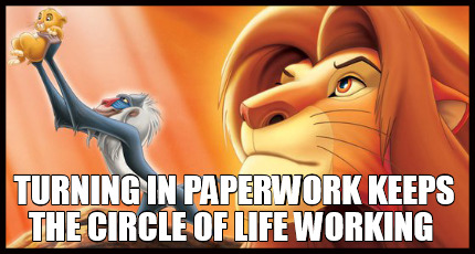 turning-in-paperwork-keeps-the-circle-of-life-working