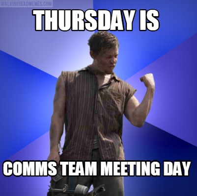 thursday-is-comms-team-meeting-day