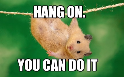 hang-on.-you-can-do-it