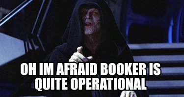 oh-im-afraid-booker-is-quite-operational2