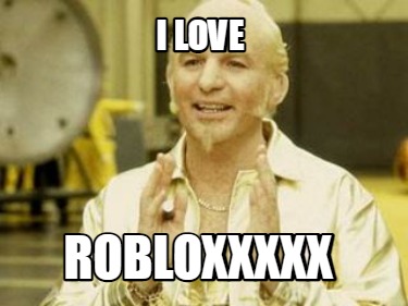 i-love-robloxxxxx