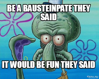 be-a-bausteinpate-they-said-it-would-be-fun-they-said