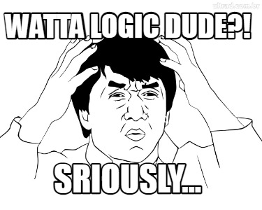 watta-logic-dude-sriously