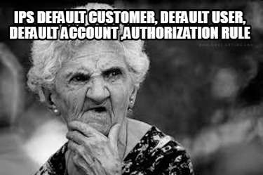 ips-default-customer-default-user-default-account-authorization-rule