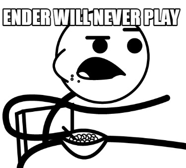ender-will-never-play