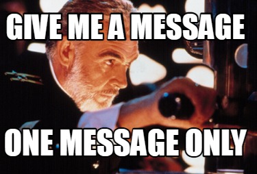 give-me-a-message-one-message-only