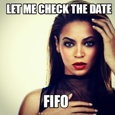 let-me-check-the-date-fifo