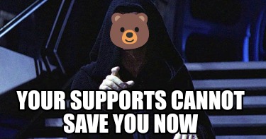 -your-supports-cannot-save-you-now