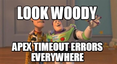 look-woody-apex-timeout-errors-everywhere