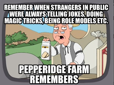 remember-when-strangers-in-public-were-always-telling-jokes-doing-magic-tricks-b