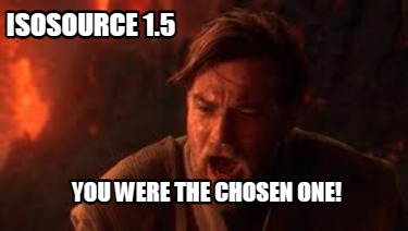 isosource-1.5-you-were-the-chosen-one