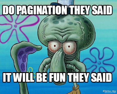 do-pagination-they-said-it-will-be-fun-they-said