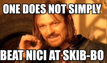 one-does-not-simply-beat-nici-at-skib-bo