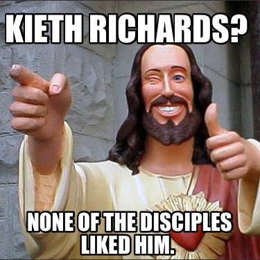 kieth-richards-none-of-the-disciples-liked-him