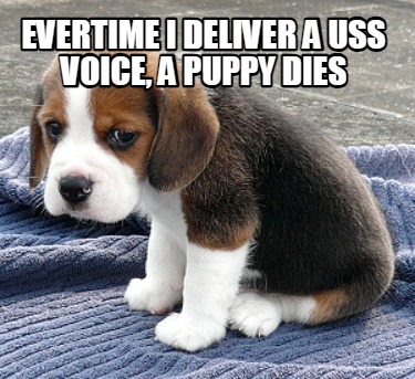 evertime-i-deliver-a-uss-voice-a-puppy-dies