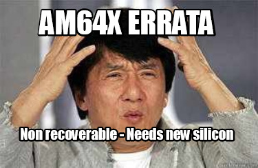 am64x-errata-non-recoverable-needs-new-silicon