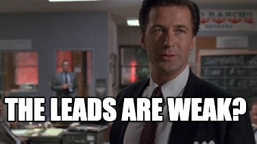 the-leads-are-weak