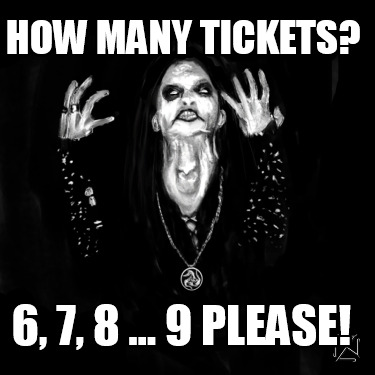 how-many-tickets-6-7-8-...-9-please
