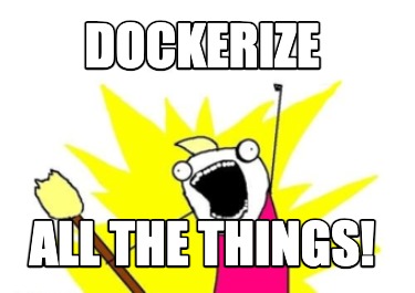 dockerize-all-the-things0