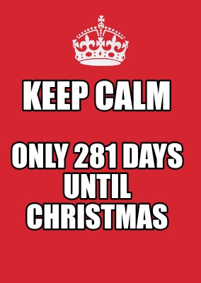 keep-calm-only-281-days-until-christmas