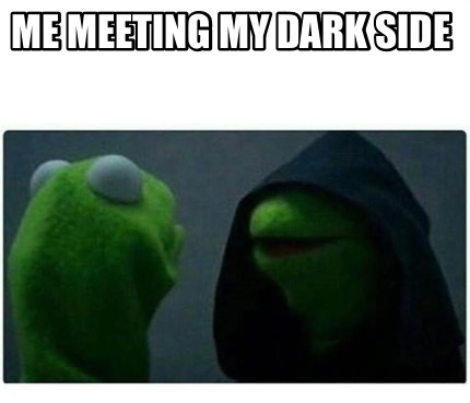 me-meeting-my-dark-side