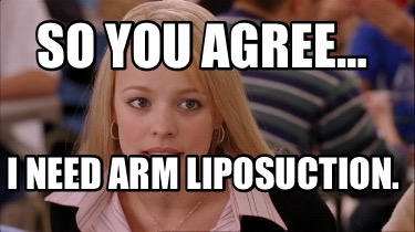 so-you-agree-i-need-arm-liposuction