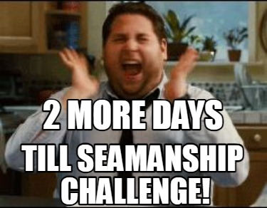2-more-days-till-seamanship-challenge