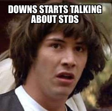 downs-starts-talking-about-stds