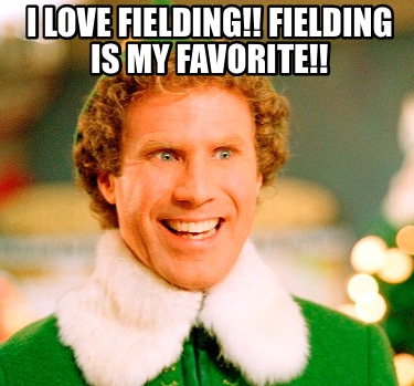 i-love-fielding-fielding-is-my-favorite