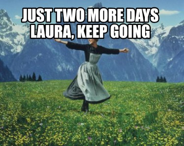 just-two-more-days-laura-keep-going