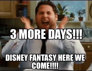 3-more-days-disney-fantasy-here-we-come
