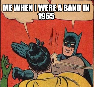 me-when-i-were-a-band-in-1965