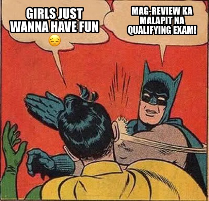 mag-review-ka-malapit-na-qualifying-exam-girls-just-wanna-have-fun-