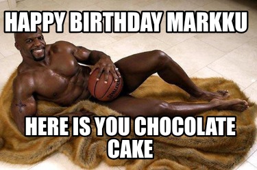 happy-birthday-markku-here-is-you-chocolate-cake