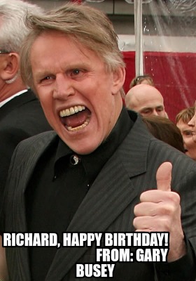 richard-happy-birthday-from-gary-busey