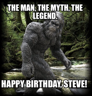 the-man-the-myth-the-legend.-happy-birthday-steve