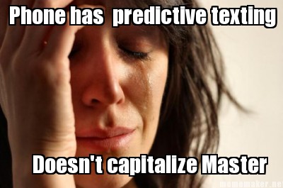 phone-has-predictive-texting-doesnt-capitalize-master