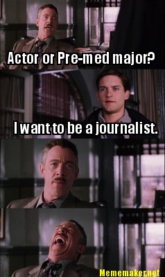 actor-or-pre-med-major-i-want-to-be-a-journalist