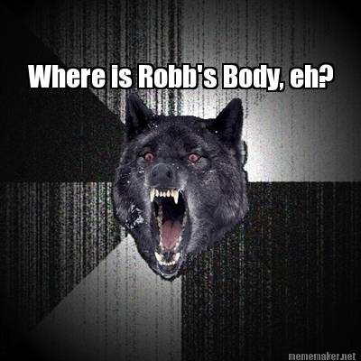 where-is-robbs-body-eh