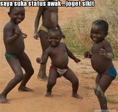 saya-suka-status-awak-..-joget-sikit