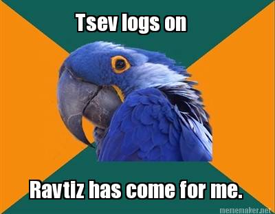 tsev-logs-on-ravtiz-has-come-for-me