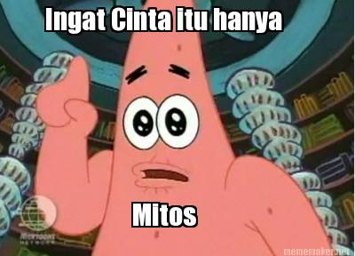ingat-cinta-itu-hanya-mitos