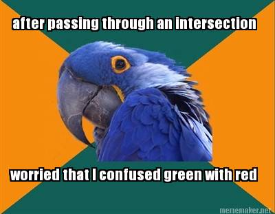 after-passing-through-an-intersection-worried-that-i-confused-green-with-red